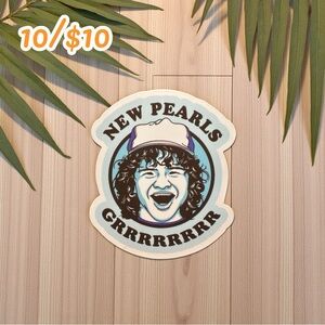 Dustin “New Pearls Grrrrrrr” Sticker – Stranger Things Inspired Vinyl